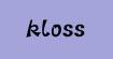 卡路仕kloss(kloss)