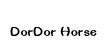DorDor Horse