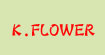 K.FLOWER