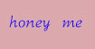 honey me