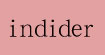 伊黛藤(indider)