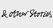 & Other Stories