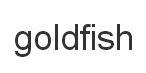 GOLDFISH