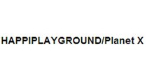 HAPPIPLAYGROUND/Planet X