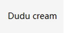 Dudu cream